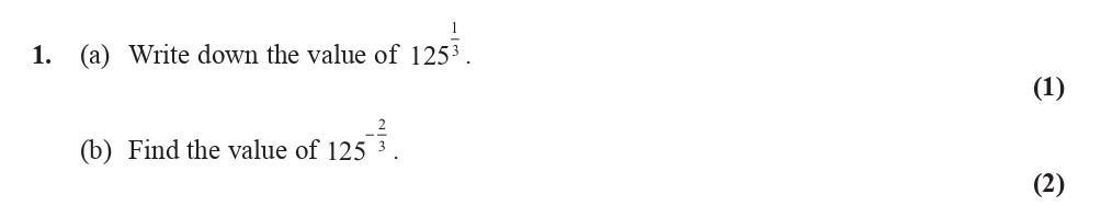 (a)-Write-down-the-value-of-$125^{-rac{1}{3}}$-Edexcel-A-Level Maths Pure-Question 3-2009-Paper 1.png